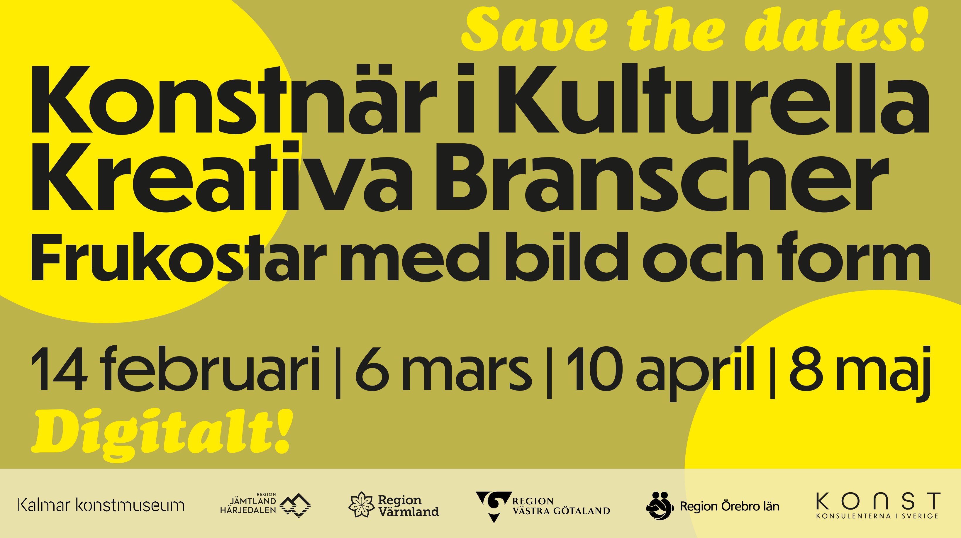 Save the dates! Konstnär i Kulturella Kreativa Branscher Frukostar med bild och form 14 februari, 6 mars, 10 april och 8 maj - Digitalt!